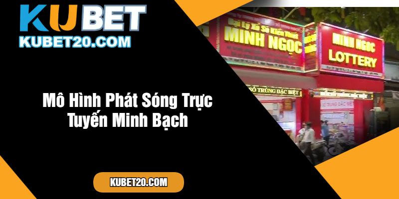 Mô Hình Phát Sóng Trực Tuyến Minh Bạch